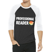 Professional Reader Teacher Bookworm Bookstore Book Lover Long Sleeve 3/4 Sleeve Shirt | Artistshot