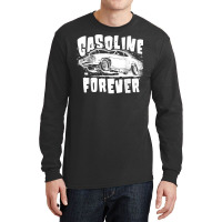 Gasoline Forever Funny Gas Cars Tees T Shirt Long Sleeve Shirts | Artistshot