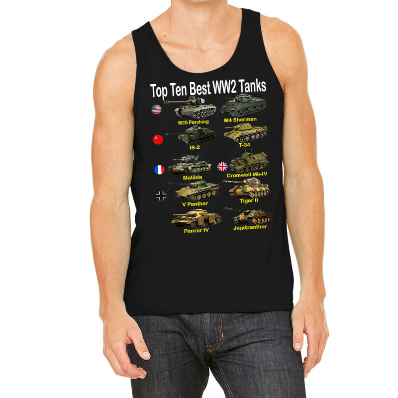 Top Ten Best Ww2 Tanks M4 Sherman Panzer Iv Tiger Ii T 34 T Shirt Tank Top by cm-arts | Artistshot