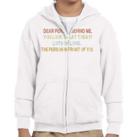 Dear Person Behind Me Funny Retro Quotes & Apparel Woman Man Pullover Youth Zipper Hoodie | Artistshot