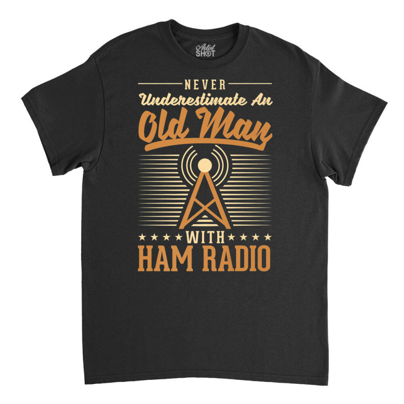 Amateur Radio Operator Old Man Amateur Radio Premium T Shirt Classic T-shirt by cm-arts | Artistshot