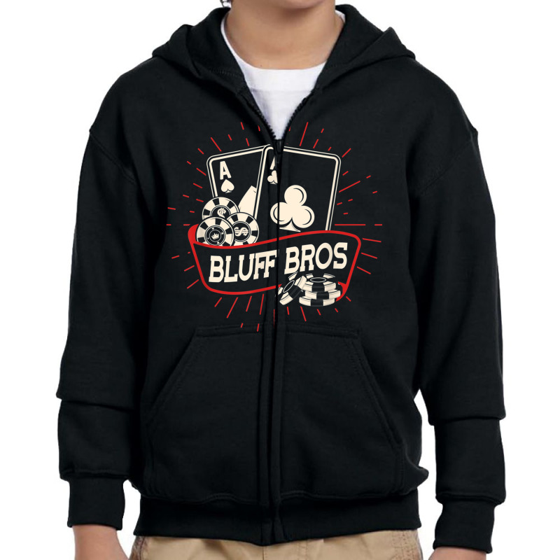 Bluff Bros   Texas Hold'em Gambling Casino Gambler Poker T Shirt Youth Zipper Hoodie | Artistshot