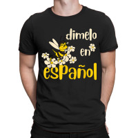 Dimelo En Espanol Cute Bee Spanish Teacher Maestra Bilingue T Shirt T-shirt | Artistshot