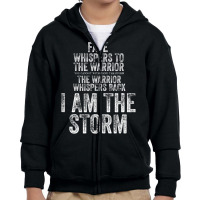 Fate Whispers To Warrior I Am The Storm Quote Gritty Fighter Tank Top Youth Zipper Hoodie | Artistshot