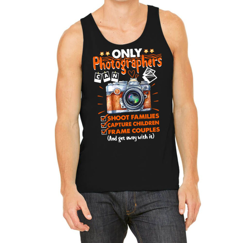 Funny Photographer Gift T  Shirt Funny Photographers Photography Camer Tank Top | Artistshot