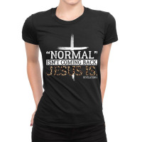 Normal Isn't Coming Back Jesus Is Revelation 14 T Shirt Ladies Fitted T-shirt | Artistshot