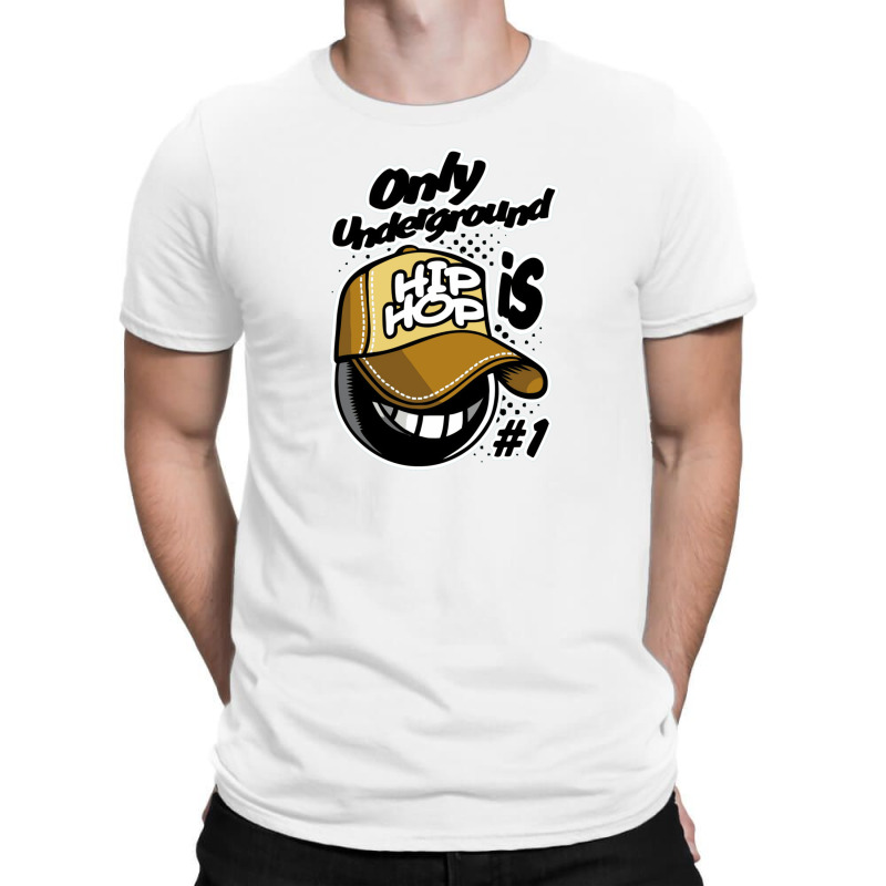 Only Underground Hip Hop T-Shirt by cm-arts | Artistshot