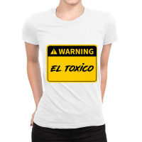 El Toxico   Toxic Latino Premium T Shirt Ladies Fitted T-shirt | Artistshot