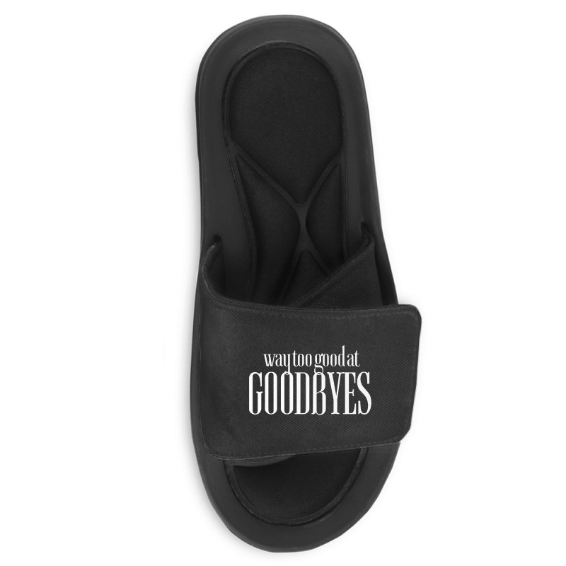 Funny Parody Way Too Good At Goodbyes Slide Sandal | Artistshot