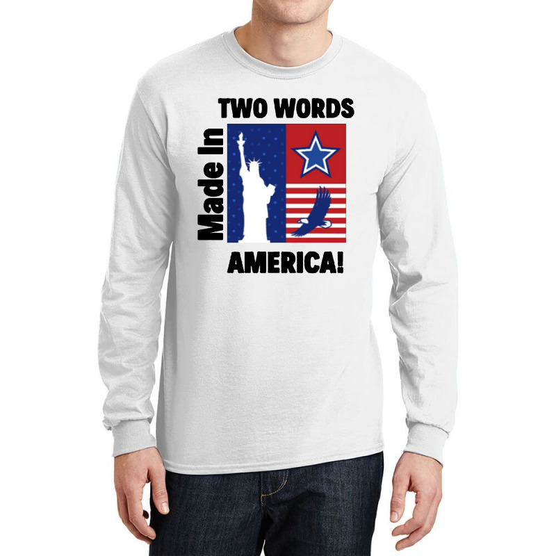 Two Words Made In America Long Sleeve Shirts | Artistshot