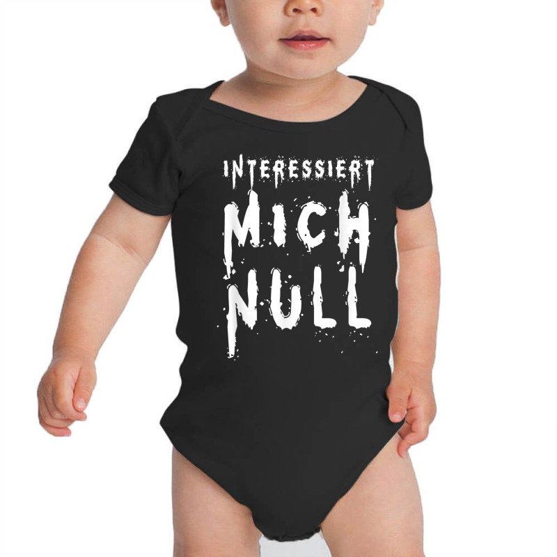 I Don´t Care At All (german Language) T Shirt Baby Bodysuit by cm-arts | Artistshot