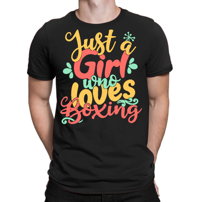 Just A Girl T  Shirt Just A Girl Who Loves Boxing Gift Product T  Shir T-shirt | Artistshot