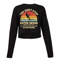 You Don't Stop Water Skiing When Get Old Water Ski Vintage Tank Top Cropped Sweater | Artistshot