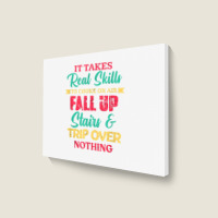 It Takes Real Skills To Choke On Air Fall Up And Trip Over T Shirt Landscape Canvas Print | Artistshot