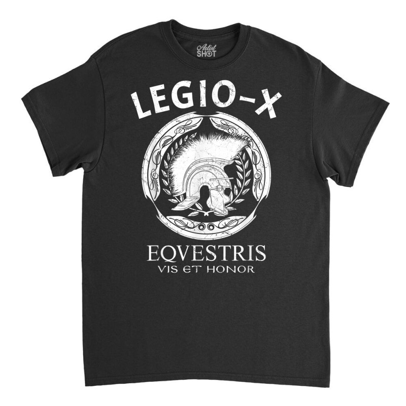 Legio X Equestris Roman Centurion Vis Et Honor Roman Legion T Shirt Classic T-shirt by cm-arts | Artistshot