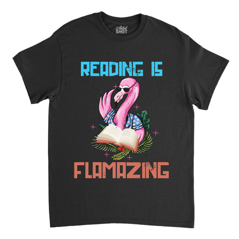 Book Reader Who Also Loves Animals Like The Flamingo 378 Booked Books  Classic T-shirt by cm-arts | Artistshot