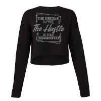 The Dream Is Free The Hustle Is Sold Separately Rhinestone Cropped Sweater | Artistshot