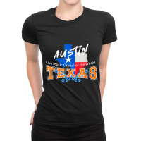 Austin Texas Nicknamed Live Music Capital Of The World T Shirt Ladies Fitted T-shirt | Artistshot