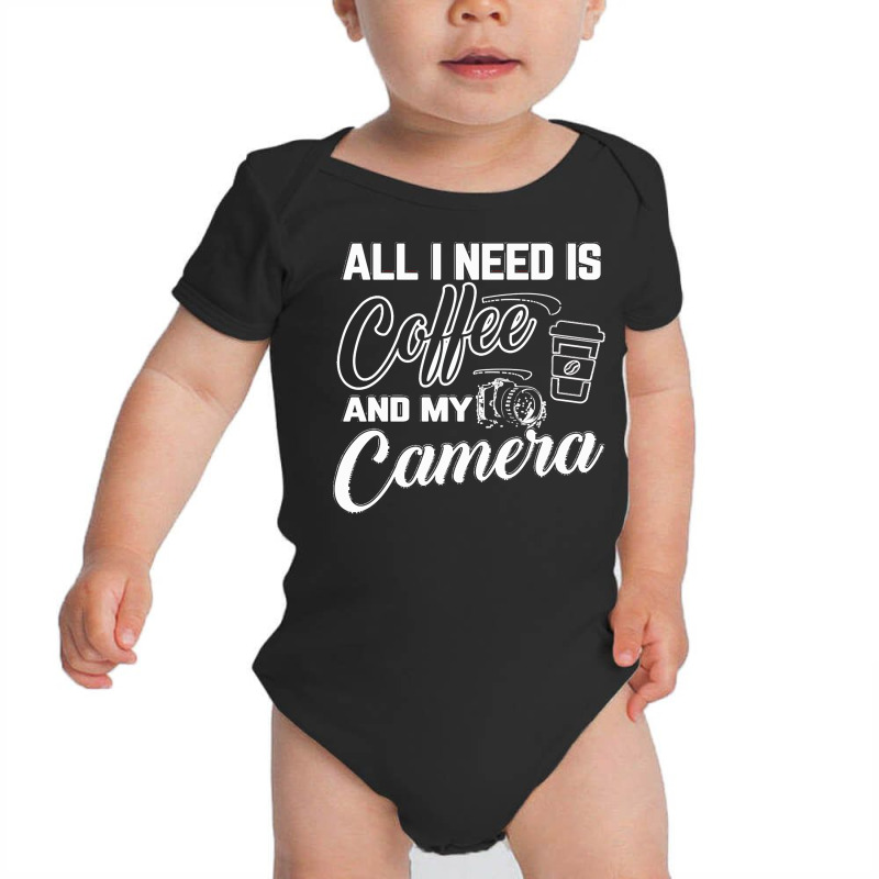 All I Need Is Coffee And My Camera Baby Bodysuit by gstamm | Artistshot