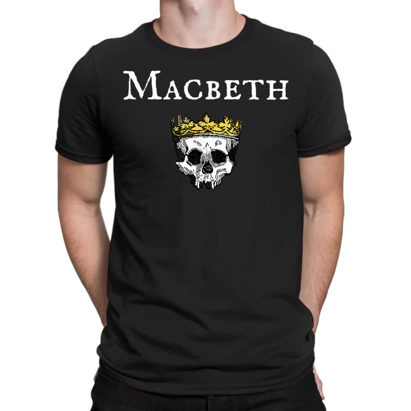 Macbeth Shakespeare Play Actor T-Shirt by StaceyKerry | Artistshot