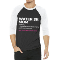 Water Ski Mom Definition Best Mom Ever Funny Waterskiing Tank Top 3/4 Sleeve Shirt | Artistshot