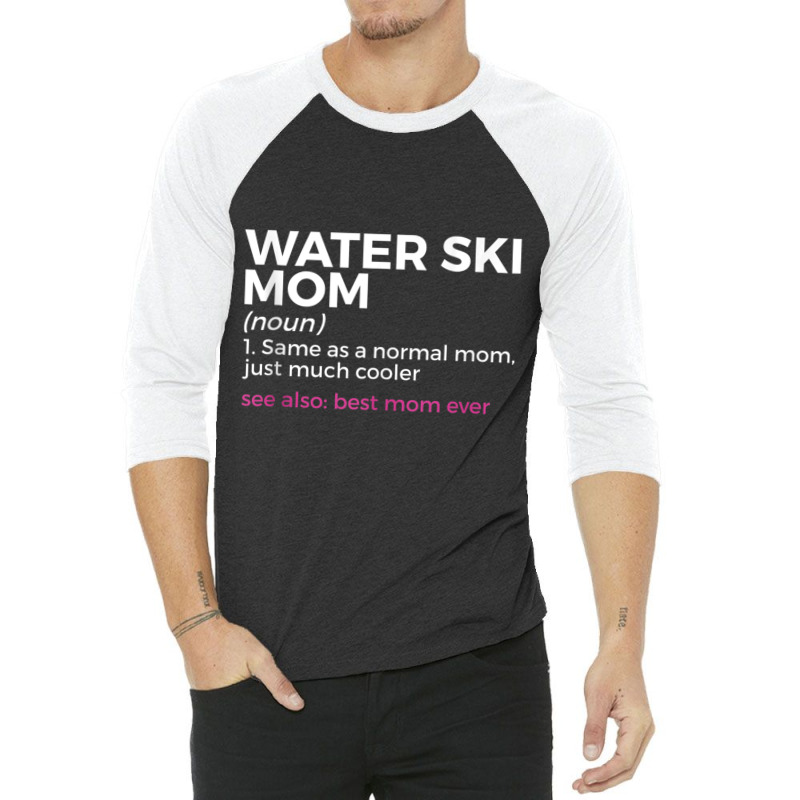 Water Ski Mom Definition Best Mom Ever Funny Waterskiing Tank Top 3/4 Sleeve Shirt by cm-arts | Artistshot