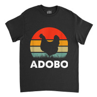 Retro Chicken Adobo Funny Filipino Filipina Philippines Food Classic T-shirt | Artistshot