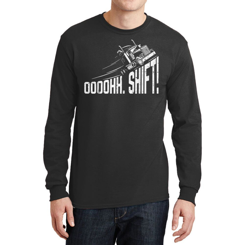 Ohh Shift Funny Truck Gear Big Rig Semi Trucker Driver Gift Long Sleeve Shirts | Artistshot