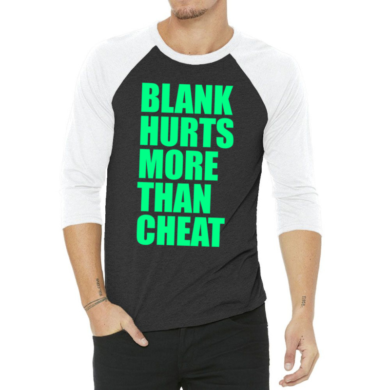 Blank Hurts More Than Cheat Green Fpl Design Classic 3/4 Sleeve Shirt by MylaLe | Artistshot