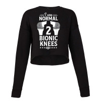 Knee Replacement Surgery Funny Normal Joint Recovery Gift Cropped Sweater | Artistshot