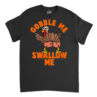 Womens Funny Christmas Twerking Turkey Gobble Me, Swallow Me V Neck T Classic T-shirt | Artistshot