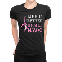 Womens Life Better Upside Down Aerial Silk Acrobatics Aerialist Ladies Fitted T-shirt | Artistshot