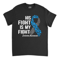 Womens T1d Apparel His Fight Is My Fight Type 1 Diabetes Awareness V N Classic T-shirt | Artistshot