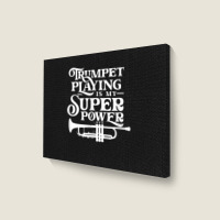 Playing The Trumpet Is My Superpower Trumpeter Player Landscape Canvas Print | Artistshot