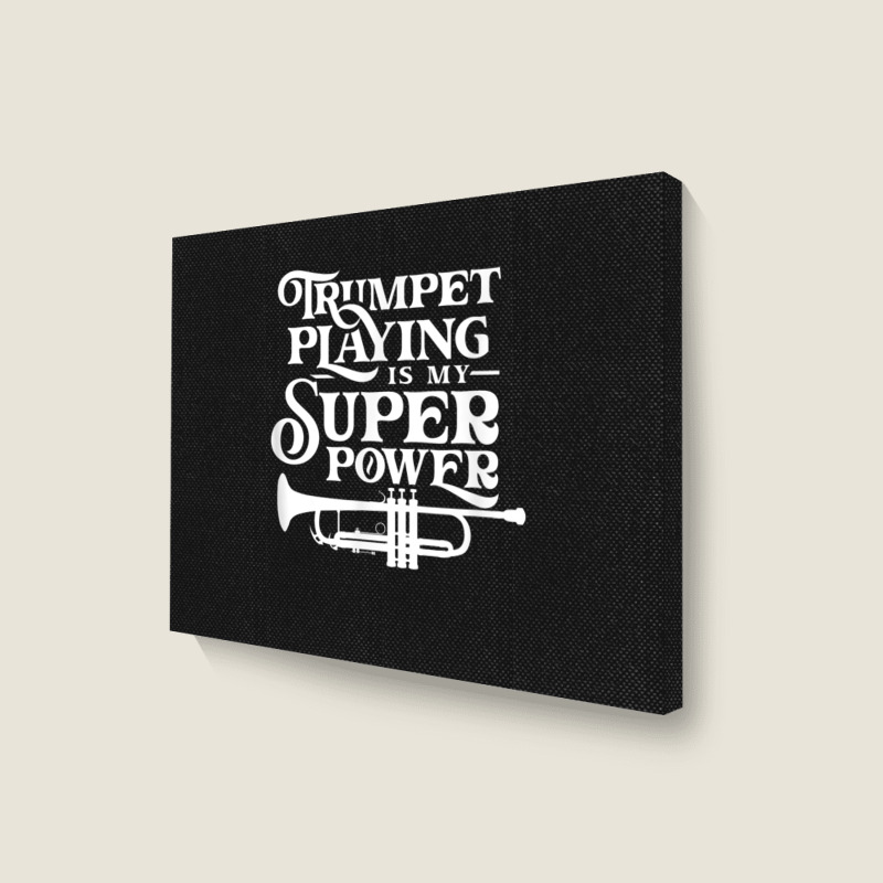 Playing The Trumpet Is My Superpower Trumpeter Player Landscape Canvas Print | Artistshot