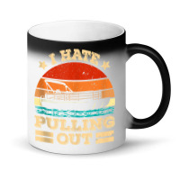 I Hate Pulling Out Pontoon Captain Funny Boat Tank Top Magic Mug | Artistshot