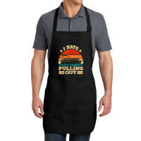 I Hate Pulling Out Pontoon Captain Funny Boat Tank Top Full-length Apron | Artistshot