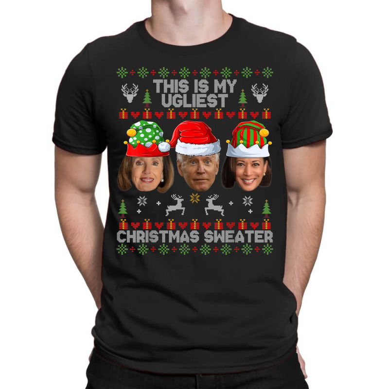 This Is My Ugliest Christmas Sweater Funny Joe Biden Kamala T-shirt | Artistshot