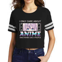 I Only Care About Anime And Like Maybe 3 People Anime Girl Pullover Ho Scorecard Crop Tee | Artistshot