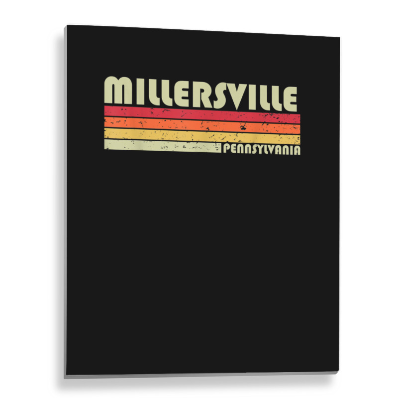 Millersville Pa Pennsylvania Funny City Home Root Gift Retro Metal Print Vertical | Artistshot