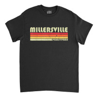 Millersville Pa Pennsylvania Funny City Home Root Gift Retro Classic T-shirt | Artistshot