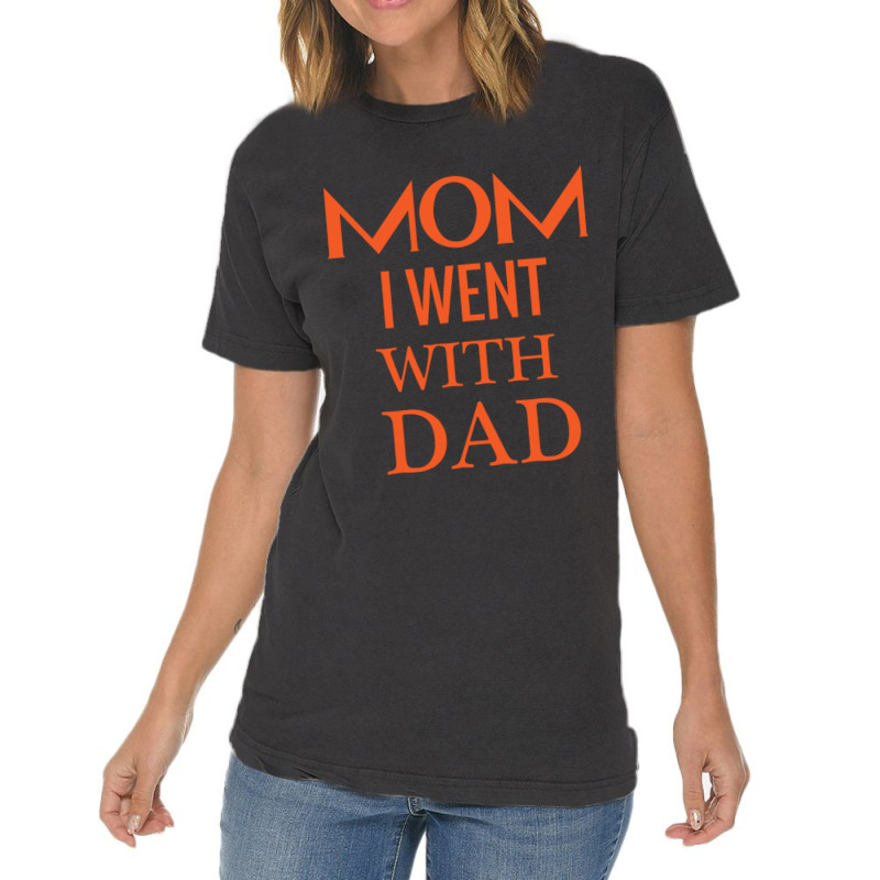 Mom I Went With Dad.mom To Bruh Vintage T-shirt | Artistshot