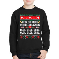 Christmas Nurse Funny Deck The Halls With Beta Blockers T Shirt Youth Sweatshirt | Artistshot