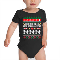 Christmas Nurse Funny Deck The Halls With Beta Blockers T Shirt Baby Bodysuit | Artistshot