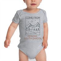 I Come From Perkins South Dakota T Shirt Baby Bodysuit | Artistshot