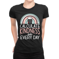 Calculate Kindness Into Every Day School Teaching Math Premium T Shirt Ladies Fitted T-shirt | Artistshot