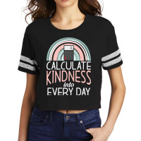 Calculate Kindness Into Every Day School Teaching Math Premium T Shirt Scorecard Crop Tee | Artistshot