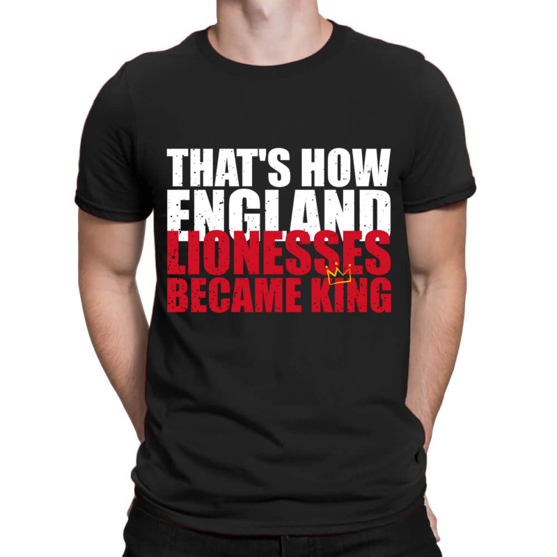 Thats How England Lionesses Became King - Distressed T-shirt | Artistshot