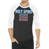 Holy Spirit Activate Shirt Christian Holy Spirit Activate Long Sleeve 3/4 Sleeve Shirt | Artistshot