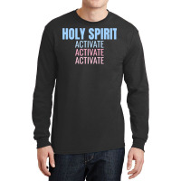 Holy Spirit Activate Shirt Christian Holy Spirit Activate Long Sleeve Long Sleeve Shirts | Artistshot